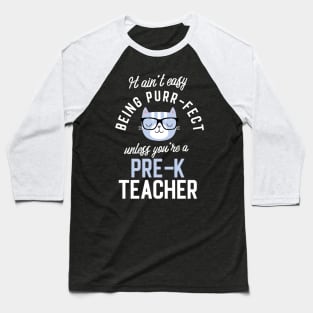 Pre-K Teacher Cat Lover Gifts - It ain't easy being Purr Fect Baseball T-Shirt